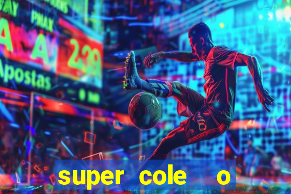 super cole  o 7784 jogos download